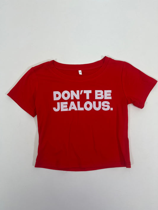 don't be jealous tee